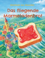 Das fliegende Marmeladenbrot (German Edition) 3695709464 Book Cover