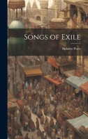 Songs of Exile - Scholar's Choice Edition 046989251X Book Cover