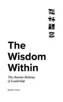 The Wisdom Within: The Ancient Alchemy of Leadership B0FNTJSZ7X Book Cover