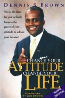 Change Your Attitude, Change Your Life 1885640897 Book Cover