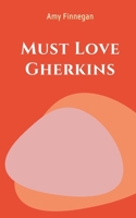 Must Love Gherkins 9395969121 Book Cover