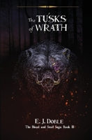 The Tusks of Wrath (The Blood and Steel Saga #3) 1036907090 Book Cover