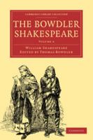 The Family Shakspeare: In Ten Volumes; in Which Nothing Is Added to the Original Text; But Those Words and Expressions Are Omitted Which Cannot with Propriety Be Read Aloud in a Family, Volume 6 114707657X Book Cover