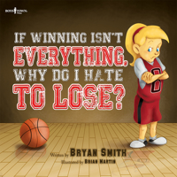 If Winning Isn't Everything, Why Do I Hate to Lose? 1934490857 Book Cover
