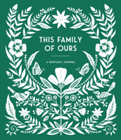 This Family of Ours: A Keepsake Journal 1632173794 Book Cover