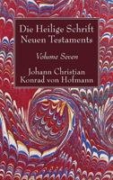 Die Heilige Schrift Neuen Testaments, Volume Seven 1532619316 Book Cover