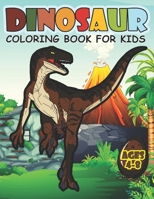 Dinosaur Coloring Book For Kids Ages 4-8: A Big Dinosaur Coloring Book For Boys and Girls B08XFJ77P5 Book Cover