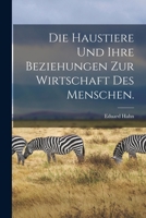 Die Haustiere und ihre Beziehungen zur Wirtschaft des Menschen. 1016703228 Book Cover