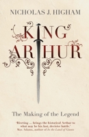 King Arthur: A History 0300210922 Book Cover