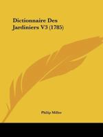 Dictionnaire Des Jardiniers V3 (1785) 110473155X Book Cover