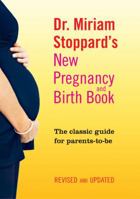 Dr. Miriam Stoppard's New Pregnancy and Birth Book 0345437950 Book Cover