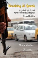 Breaking Al-Qaeda: The Political Psychology and Operational Tactics Necessary to Combat Terrorism 1482230119 Book Cover