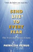 Send Lite to Every Fear 1595408908 Book Cover
