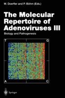 Current Topics in Microbiology and Immunology, Volume 199/3: The Molecular Repertoire of Adenoviruses III: Biology and Pathogenesis 3642795889 Book Cover