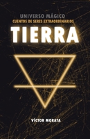 TIERRA: UNIVERSO MÁGICO: CUENTOS DE SERES EXTRAORDINARIOS (Spanish Edition) B0CKTTPWGQ Book Cover