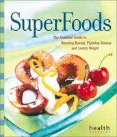 SuperFoods: The Essential Guide to Boosting Energy, Fighting Disease and Losing Weight 0737016280 Book Cover