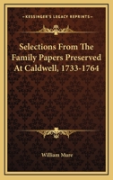 Selections from the Family Papers Preserved at Caldwell 1021992127 Book Cover
