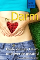 Der Darm: Heile deinen Darm und werde gesund 151749298X Book Cover