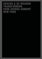Herzog & de Meuron Tranforming Park Avenue Armory New York 3038215465 Book Cover