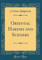 Oriental Harems And Scenery 1425548326 Book Cover