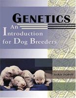 Genetics: An Introduction for Dog Breeders 1577790413 Book Cover
