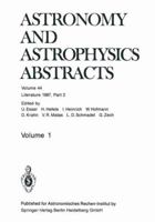 Astronomy and Astrophysics Abstracts, Volume 44: Literature 1987, Part 2 3662123630 Book Cover