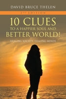 10 Clues to a Happier Soul and a Better World! 2nd Edition: Healing Society, Healing Minds B0F8FYNZ6P Book Cover