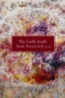 The Earth Avails: Poems 1555976662 Book Cover
