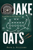 Jake Oats: First Year in The Big Time 1958004219 Book Cover