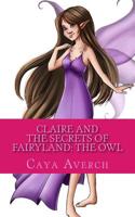 Claire and the Secrets of Fairyland: The Owl 150840061X Book Cover