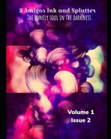 3 Amigos Ink and Splatter- The Lonely Soul in the Darkness: Volume 1 Issue 2 B09FS8D9PV Book Cover