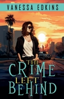 The Crime Left Behind (Casey Summit Series) B0F1N75BBY Book Cover