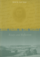 Anne Frank in the World: Essays and Reflections 076560020X Book Cover