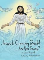 Jesus Is Coming Back!: Are You Ready? 148970941X Book Cover