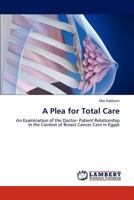 A Plea for Total Care 3846514195 Book Cover