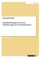 Liquiditätsmanagement: Neue Anforderungen an die Kreditinstitute 3656350019 Book Cover
