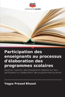 Participation des enseignants au processus d'élaboration des programmes scolaires (French Edition) 6208999987 Book Cover