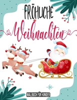 Fröhliche Weihnachten: Malbuch für Kinder: Weihnachten malbuch für kinder B08NMBKTCV Book Cover