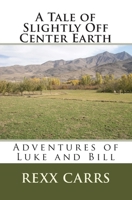 A tale of Slightly Off Center Earth 1481242318 Book Cover