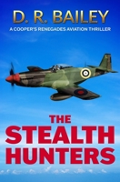 The Stealth Hunters (Cooper's Renegades Aviation Thrillers) 0854959181 Book Cover