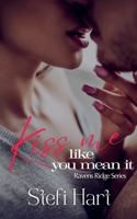 Kiss Me Like You Mean It (Ravens Ridge) B0F12JLQ23 Book Cover