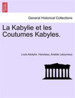 La Kabylie Et Les Coutumes Kabyles. Tome Premier 0274633019 Book Cover