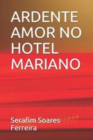 ARDENTE AMOR NO HOTEL MARIANO (Portuguese Edition) 109335674X Book Cover