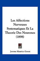 Les affections nerveuses systématiques et la théorie des neurones 1172654816 Book Cover