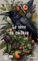 La sève du corbeau (Miroirs Du Réel) (French Edition) 2336472376 Book Cover