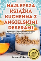 Najlepsza KsiĄŻka Kuchenna Z Angielskimi Deserami 1835935990 Book Cover