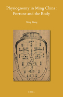 Physiognomy in Ming China: Fortune and the Body : Fortune and the Body 9004429549 Book Cover