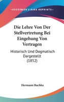 Die Lehre Von Der Stellvertretung Bei Eingehung Von Vertragen: Historisch Und Dogmatisch Dargestellt (1852) 1166752119 Book Cover