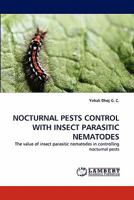 Nocturnal Pests Control with Insect Parasitic Nematodes 3844308245 Book Cover