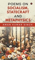Poems on Socialism, Statecraft and Metaphysics B0FMFQCQXF Book Cover